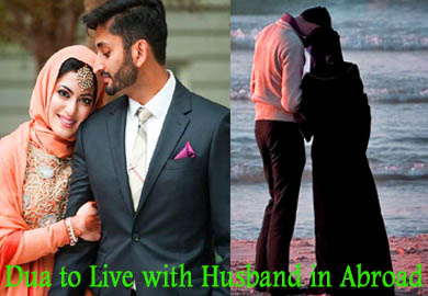 Dua to Live with Husband in Abroad